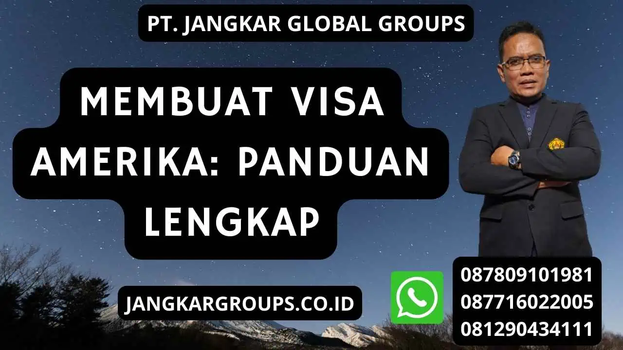 Membuat Visa Amerika: Panduan Lengkap