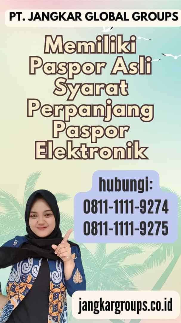 Memiliki Paspor Asli Syarat Perpanjang Paspor Elektronik