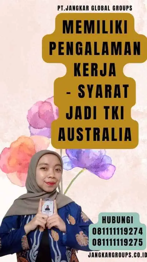 Memiliki Pengalaman Kerja - Syarat Jadi TKI Australia