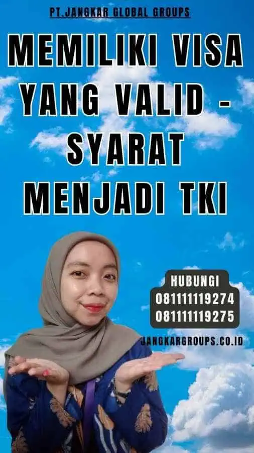 Memiliki Visa yang Valid - Syarat Menjadi TKI