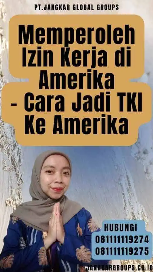 Memperoleh Izin Kerja di Amerika - Cara Jadi TKI Ke Amerika