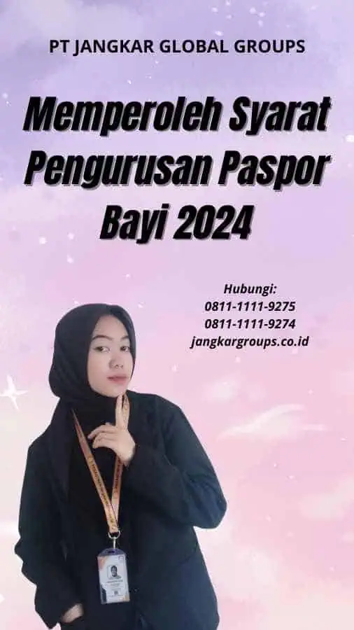 Memperoleh Syarat Pengurusan Paspor Bayi 2024