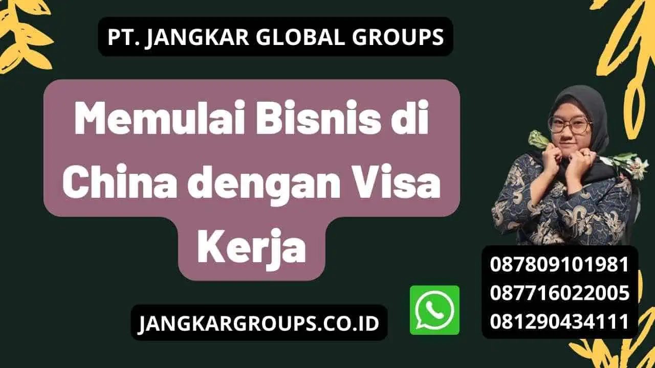 Memulai Bisnis di China dengan Visa Kerja