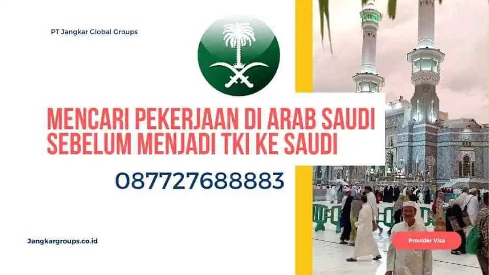 Mencari Pekerjaan di Arab Saudi Sebelum Menjadi TKI Ke Saudi