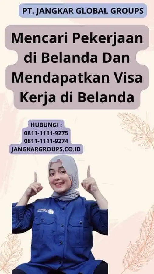 Mencari Pekerjaan di Belanda Dan Mendapatkan Visa Kerja di Belanda