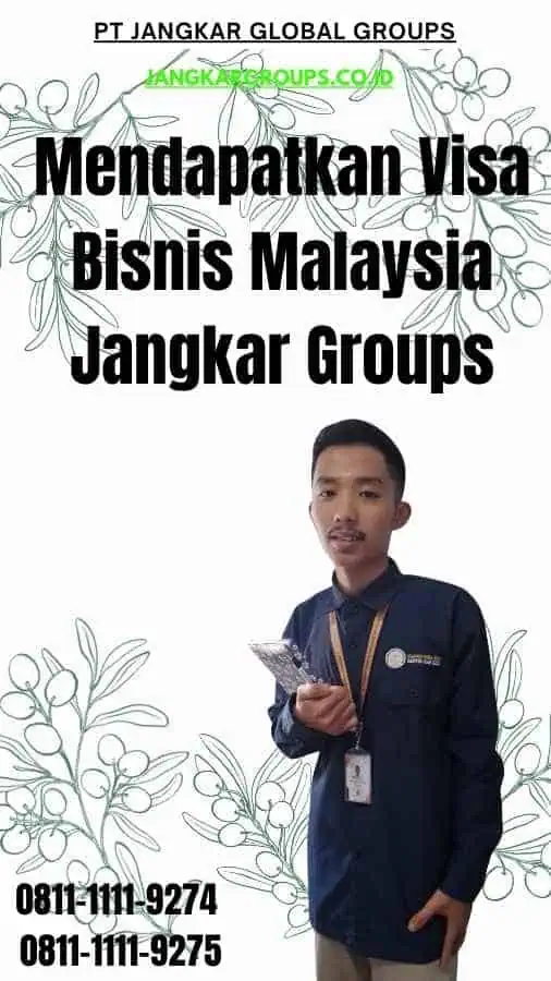 Mendapatkan Visa Bisnis Malaysia Jangkar Groups