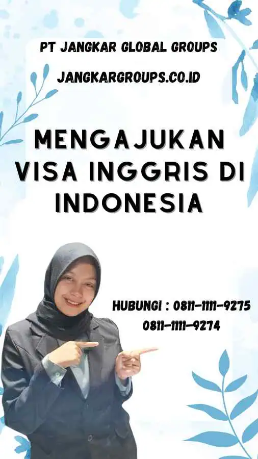 Mengajukan Visa Inggris di Indonesia Syarat untuk Membuat Visa Inggris