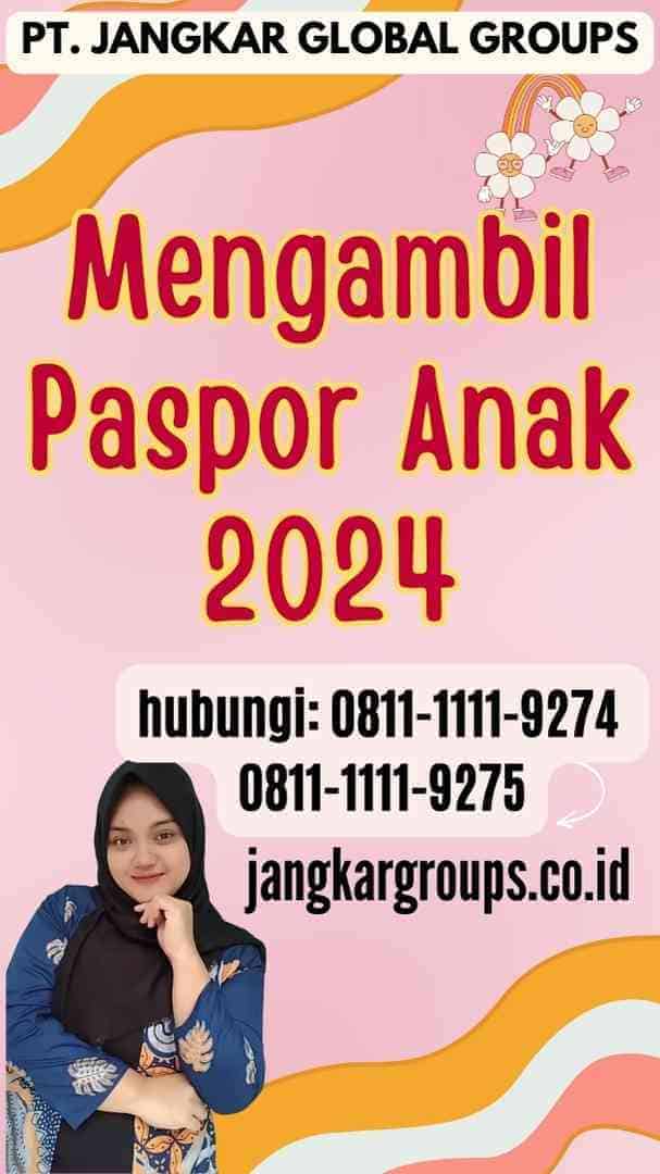 Mengambil Paspor Anak 2024