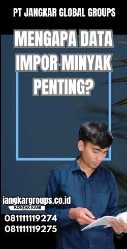 Mengapa Data Impor Minyak Penting?