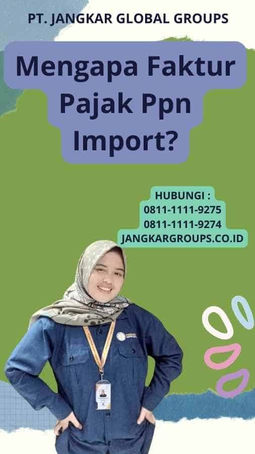 Mengapa Faktur Pajak Ppn Import?