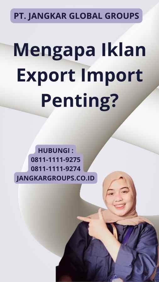 Mengapa Iklan Export Import Penting?