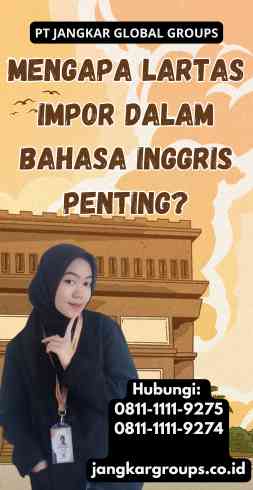 Mengapa Lartas Impor dalam Bahasa Inggris Penting