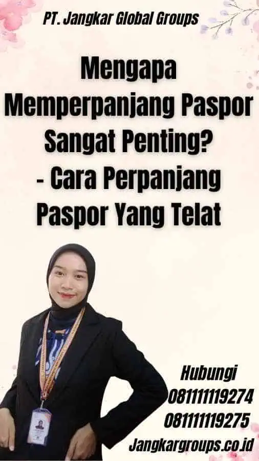 Mengapa Memperpanjang Paspor Sangat Penting? - Cara Perpanjang Paspor Yang Telat