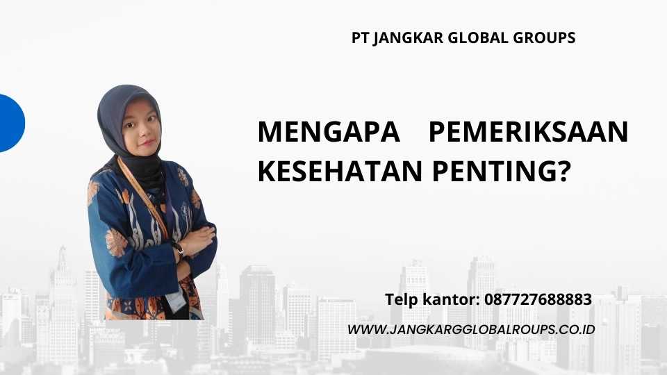 Mengapa Pemeriksaan Kesehatan Penting