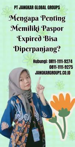 Mengapa Penting Memiliki Paspor Expired Bisa Diperpanjang