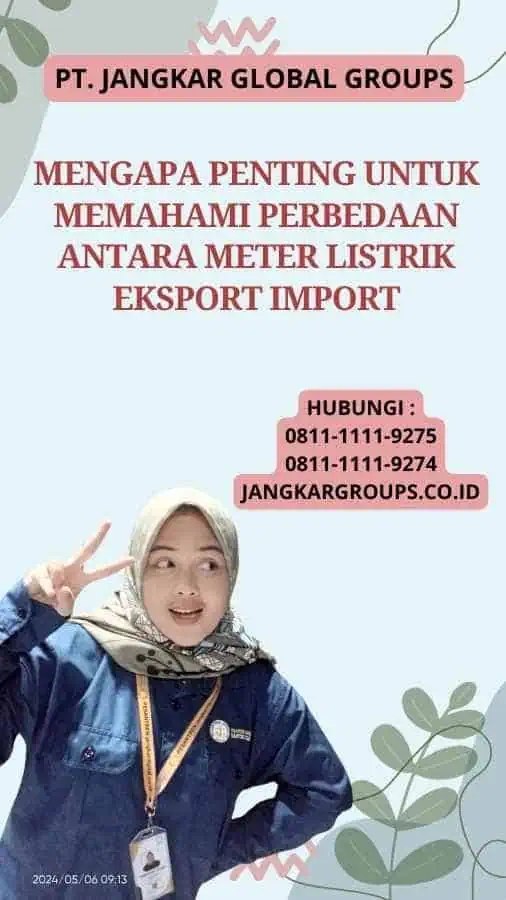 Mengapa Penting untuk Memahami Perbedaan Antara Meter Listrik Eksport Import