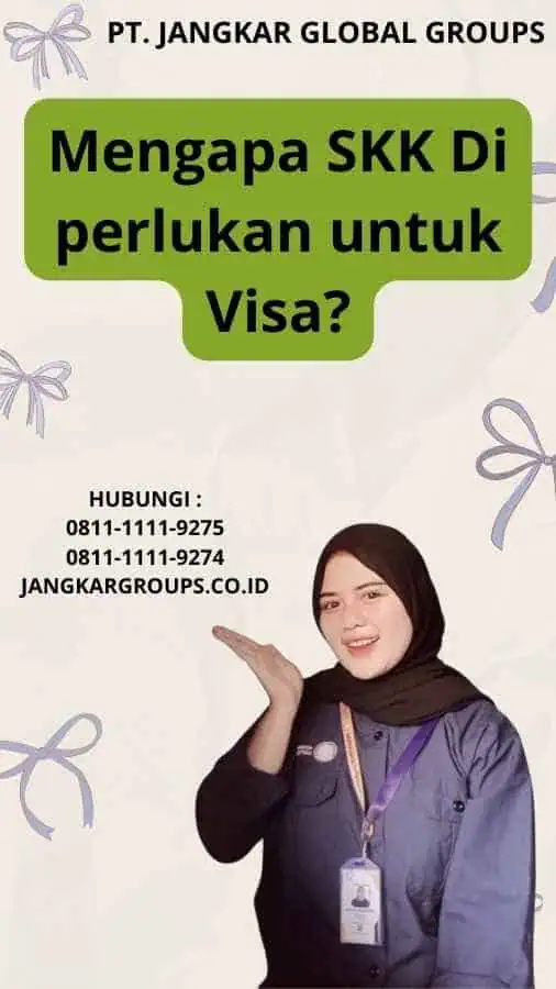 Mengapa SKK Di perlukan untuk Visa?