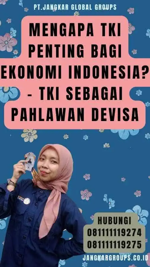 Mengapa TKI Penting bagi Ekonomi Indonesia - TKI Sebagai Pahlawan Devisa