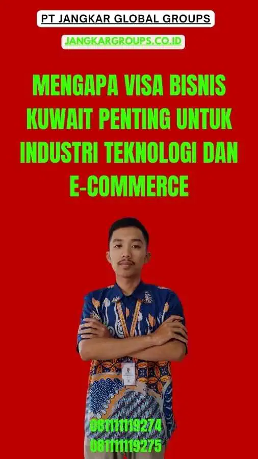 Mengapa Visa Bisnis Kuwait Penting untuk Industri Teknologi dan E-Commerce