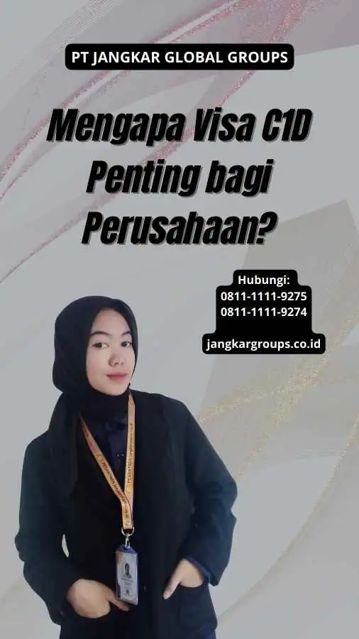 Mengapa Visa C1D Penting bagi Perusahaan?