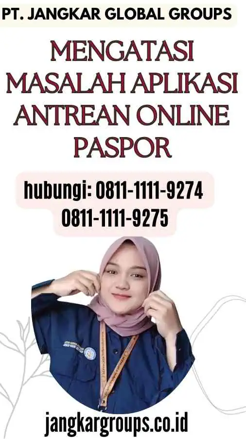 Mengatasi Masalah Aplikasi Antrean Online Paspor