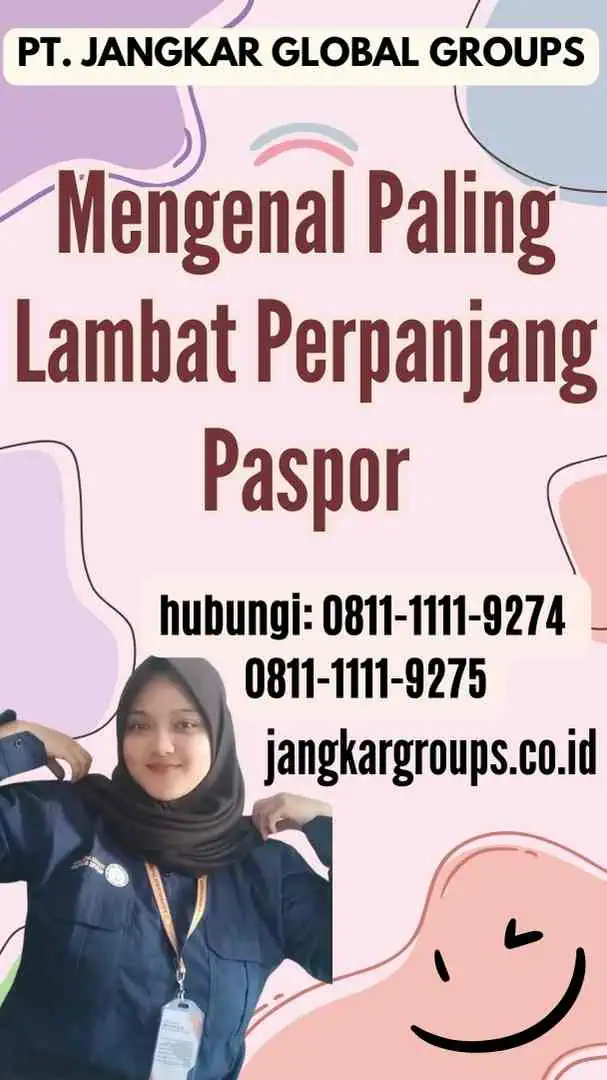 Mengenal Paling Lambat Perpanjang Paspor