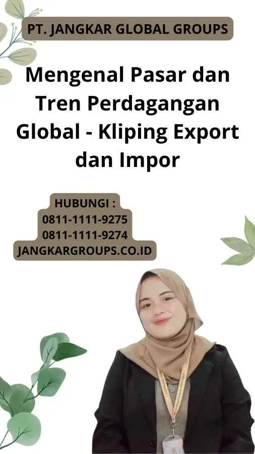 Mengenal Pasar dan Tren Perdagangan Global - Kliping Export dan Impor