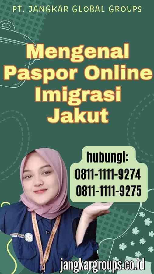 Mengenal Paspor Online Imigrasi Jakut