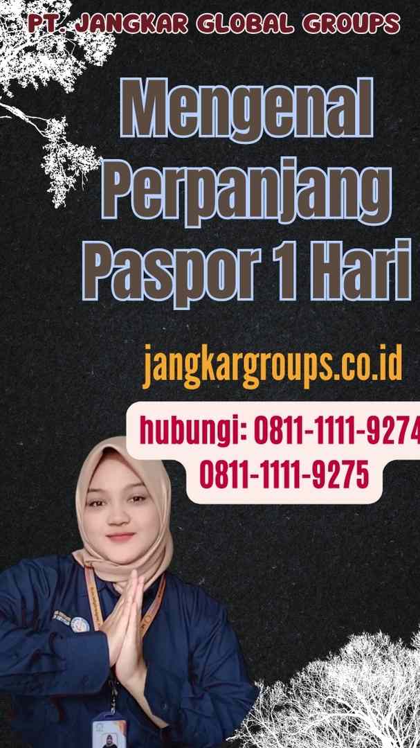 Mengenal Perpanjang Paspor 1 Hari