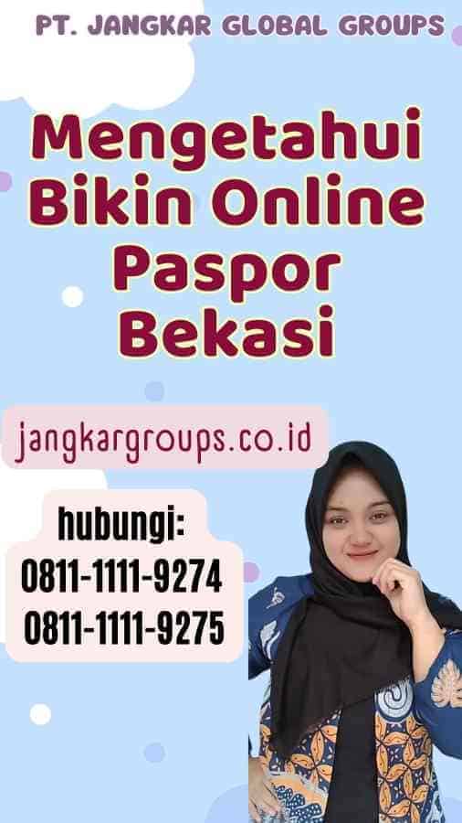 Mengetahui Bikin Online Paspor Bekasi