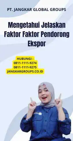 Mengetahui Jelaskan Faktor Faktor Pendorong Ekspor