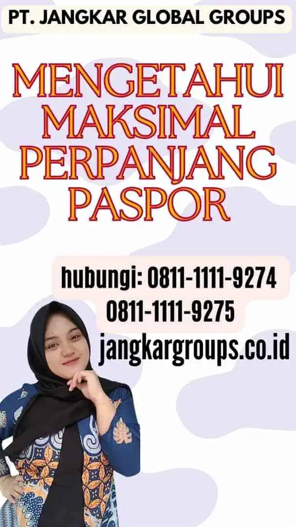 Mengetahui Maksimal Perpanjang Paspor