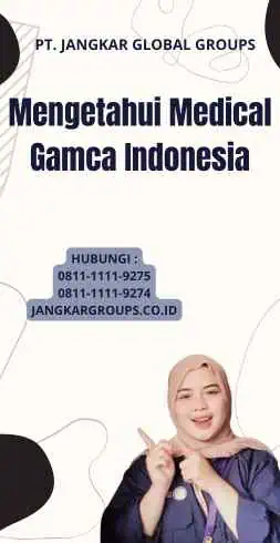 Mengetahui Medical Gamca Indonesia