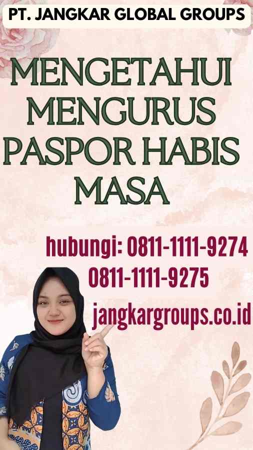 Mengetahui Mengurus Paspor Habis Masa