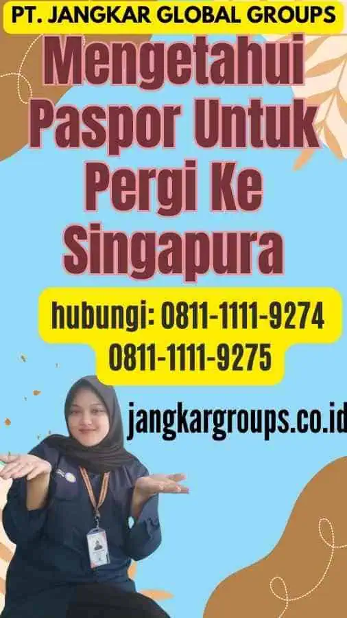 Mengetahui Paspor Untuk Pergi Ke Singapura