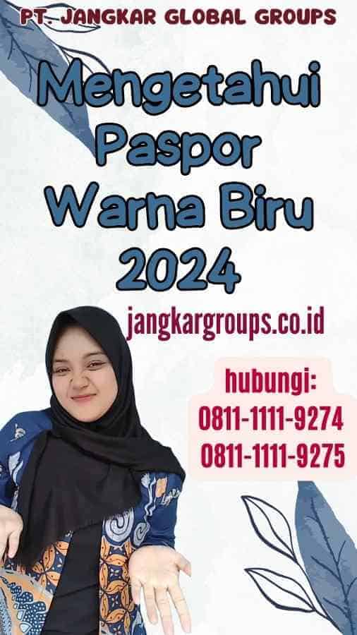 Mengetahui Paspor Warna Biru 2024