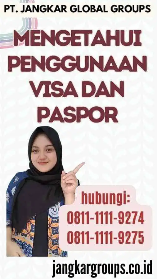 Mengetahui Penggunaan Visa Dan Paspor