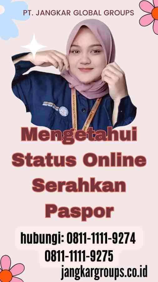 Mengetahui Status Online Serahkan Paspor