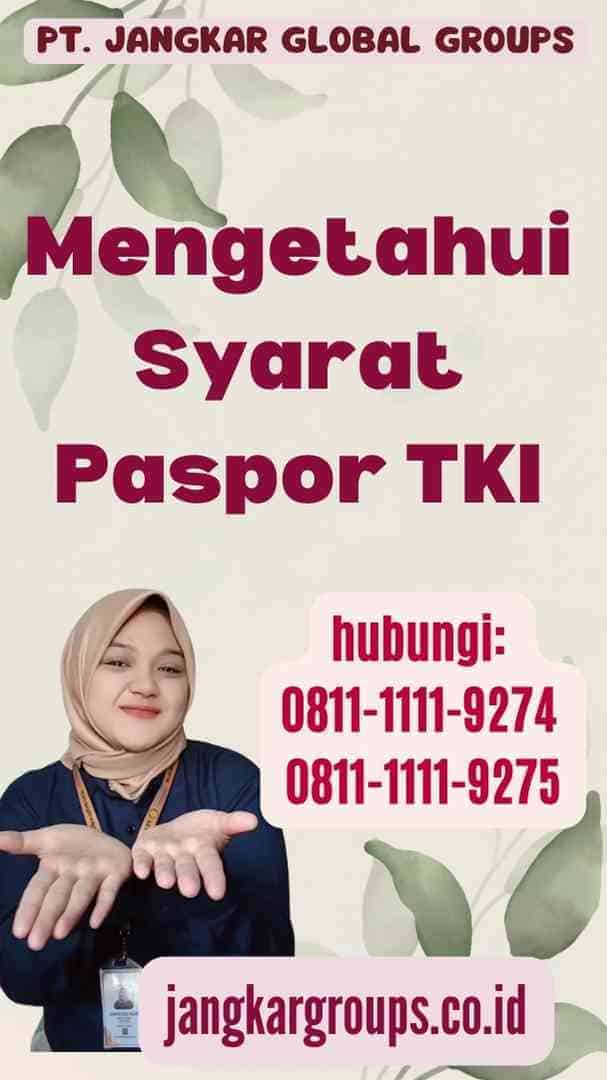 Mengetahui Syarat Paspor TKI