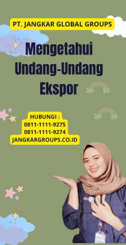 Mengetahui Undang-Undang Ekspor