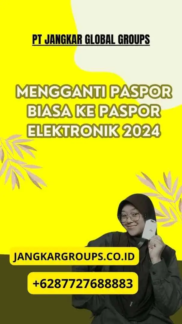 Mengganti Paspor Biasa Ke Paspor Elektronik 2024