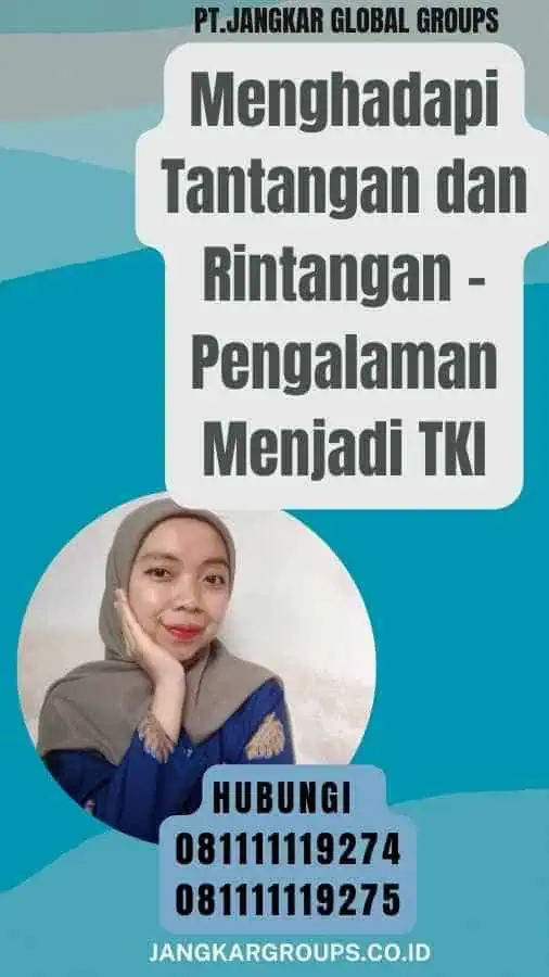 Menghadapi Tantangan dan Rintangan - Pengalaman Menjadi TKI