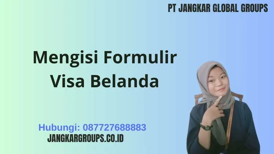 Mengisi Formulir Visa Belanda