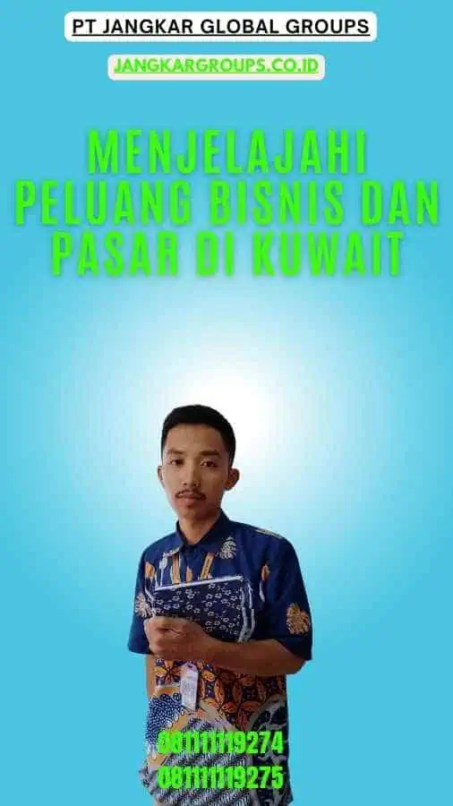 Menjelajahi Peluang Bisnis dan Pasar di Kuwait