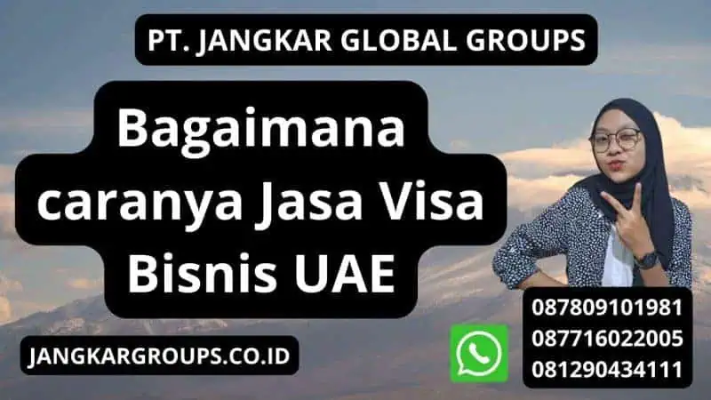 Bagaimana caranya Jasa Visa Bisnis UAE