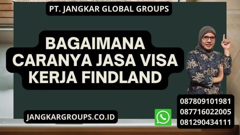 Bagaimana caranya Jasa Visa Kerja Findland