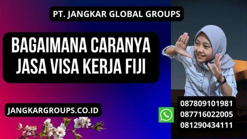 Bagaimana caranya Jasa Visa Kerja Fiji