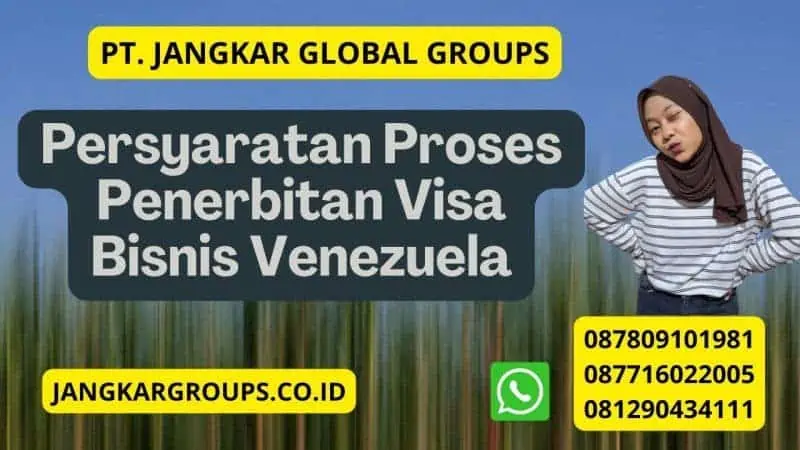 Persyaratan Proses Penerbitan Visa Bisnis Venezuela