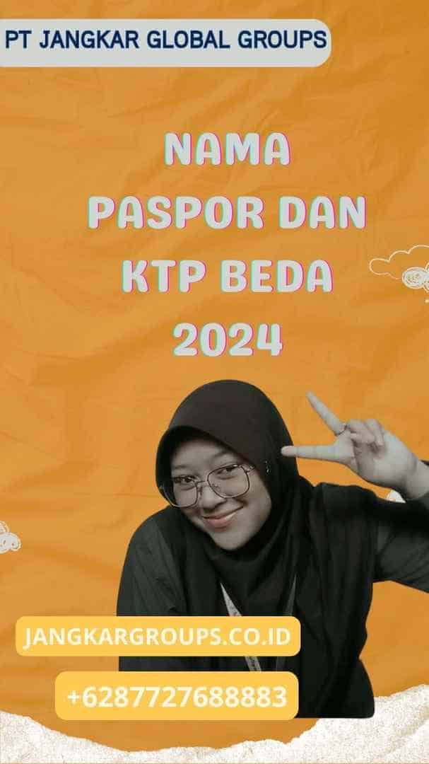 Nama Paspor Dan Ktp Beda 2024