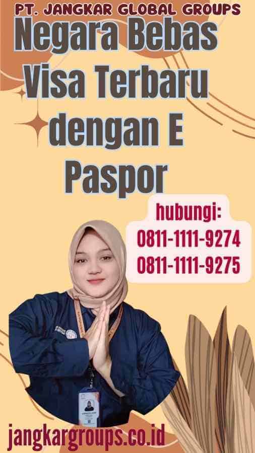 Negara Bebas Visa Terbaru dengan E Paspor